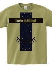 Love is blind.