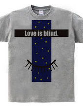 Love is blind.