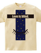 Love is blind.