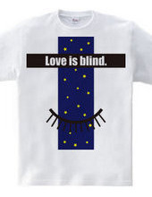 Love is blind.