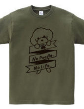 No Poodle, No Life.