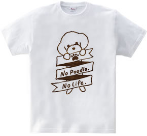 No Poodle, No Life.