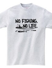 No Fishing No Life_Black &amp; White