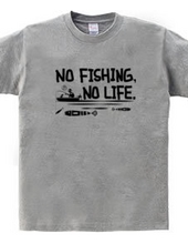 No Fishing No Life_Black &amp; White