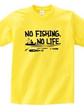 No Fishing No Life_Black &amp; White