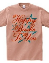 Happy Baske To You