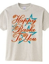 Happy Baske To You