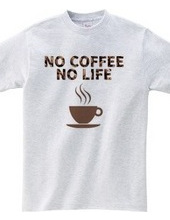 NO COFFEE NO LIFE