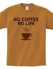 NO COFFEE NO LIFE