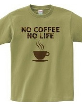 NO COFFEE NO LIFE