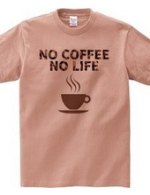 NO COFFEE NO LIFE