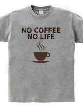 NO COFFEE NO LIFE