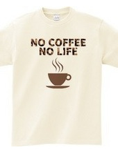 NO COFFEE NO LIFE