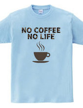 NO COFFEE NO LIFE