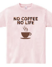 NO COFFEE NO LIFE