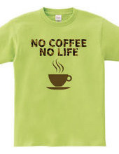 NO COFFEE NO LIFE