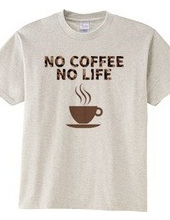 NO COFFEE NO LIFE