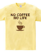 NO COFFEE NO LIFE