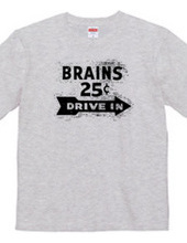 BRAINS25¢ DRIVE IN