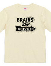 BRAINS25¢ DRIVE IN