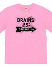 BRAINS25¢ DRIVE IN