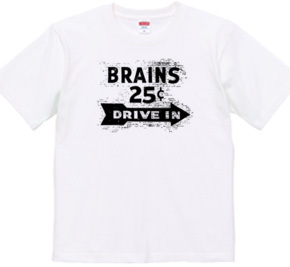 BRAINS25¢ DRIVE IN