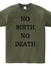 NO BIRTH, NO DEATH