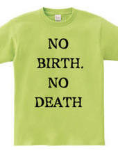 NO BIRTH, NO DEATH