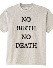 NO BIRTH, NO DEATH