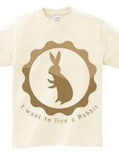 I want to live a Rabbit