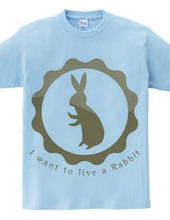 I want to live a Rabbit