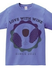 LOVE WITH WINE SINCE 2021