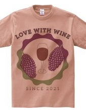 LOVE WITH WINE SINCE 2021