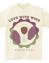 LOVE WITH WINE SINCE 2021