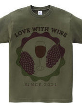 LOVE WITH WINE SINCE 2021