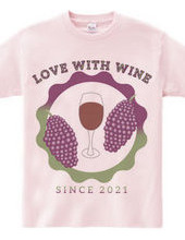 LOVE WITH WINE SINCE 2021