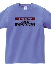 FIGHT THE CORONA