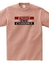 FIGHT THE CORONA