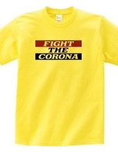 FIGHT THE CORONA