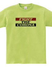 FIGHT THE CORONA