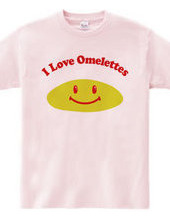 I love omelets ~I Love Omelettes~