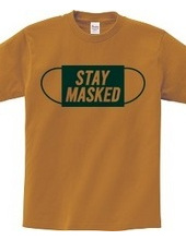 STAY MASKED