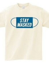 STAY MASKED