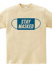 STAY MASKED