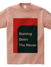 Burning Down The House