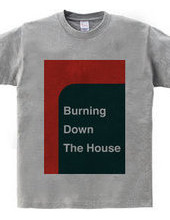 Burning Down The House