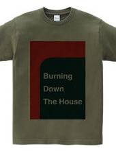 Burning Down The House