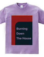 Burning Down The House