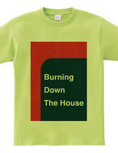 Burning Down The House