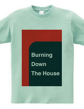 Burning Down The House